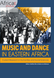 Music And Dance In Eastern Africa Representing Performance Memories Of Song Music And Dance In The Autobiographical Writing Of Ngũgĩ And Wainaina Africae