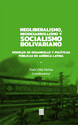 Neoliberalismo y dependencia contemporánea: alternativas de desarrollo en América Latina