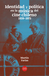 Identidad y política en la música del cine chileno (1939-1973)