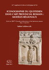 Iconographie du quotidien dans l’art provincial romain : modèles régionaux
