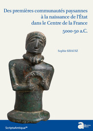Des premières communautés paysannes à la naissance de l’État dans le Centre de la France : 5000-50 a.C.