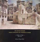 Une histoire partagée : sources françaises sur l'histoire de l'Arabie. Hedjaz et Najd 1839-1943