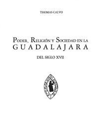 Capítulo VIII. Sociedad de castas, sociedad de clases: un bosquejo de la estructura social en la Guadalajara colonial
