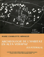 Archéologie de l’habitat en alta Verapaz, Guatemala