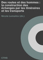 Des routes et des hommes : la construction des échanges par les itinéraires et les transports