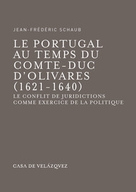 Le Portugal au temps du comte-duc d’Olivares (1621-1640)