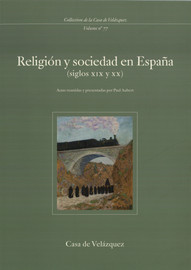 Religión y sociedad en España (siglos xix y xx) - Religión y sociedad -  Casa de Velázquez