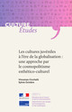 Les cultures juvéniles à l’ère de la globalisation : une approche par le cosmopolitisme esthético-culturel