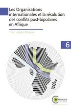 Les Organisations internationales et la résolution des conflits post&#x2011;bipolaires en Afrique