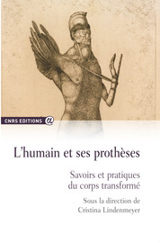 L Humain Et Ses Protheses L Inconscient Prothetique Ou Le Corps De Suppleance Cnrs Editions