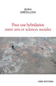 Pour une hybridation entre arts et sciences sociales