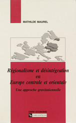 Régionalisme et désintégration en Europe centrale et orientale