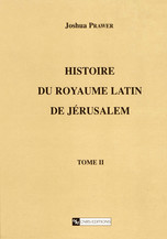 Histoire du royaume latin de Jérusalem. Tome premier