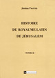 Histoire du royaume latin de Jérusalem. Tome second