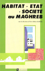 Habitat, État, société au Maghreb