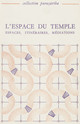 L’espace du temple I
