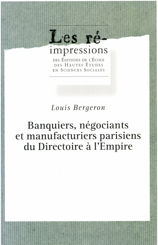 Banquiers, négociants et manufacturiers parisiens du Directoire à l’Empire