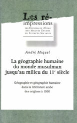 La géographie humaine du monde musulman jusqu’au milieu du 11e siècle. Tome 1