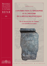 Contribution à l’épigraphie et à l’histoire de la Béotie hellénistique