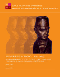            Kultur et politique chez Safvet-beg Bašagić (1907-1934)