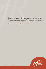 L Ecriture Et L Espace De La Mort Epigraphie Et Necropoles A L Epoque Preromaine Il Destino Di Hasti Afunei Donne E Famiglia Nell Epigrafia Sepolcrale Di Chiusi Publications De L Ecole Francaise De Rome