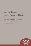 Les cardinaux entre Cour et Curie