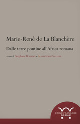 Marie-René de La Blanchère: dalle terre pontine all’Africa romana