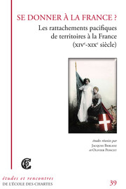Des rattachements pacifiques (France, Moyen Âge-XIXe siècle) ? Droit, politique et géographie historique