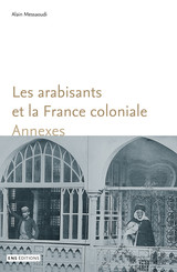 Les arabisants et la France coloniale. Annexes