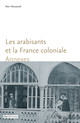 Les arabisants et la France coloniale. Annexes
