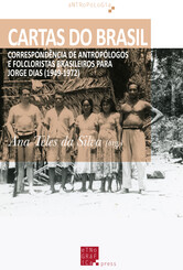Cartas do Brasil: Correspondência de Antropólogos e Folcloristas Brasileiros para Jorge Dias (1949-1972)