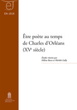 Être poète au temps de Charles d’Orléans (XVe siècle)
