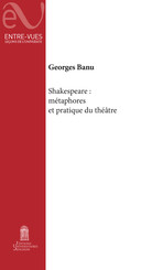 Shakespeare : Métaphores et pratiques du théâtre