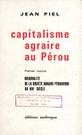 Capitalisme agraire au Pérou. Premier volume