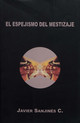 El espejismo del mestizaje