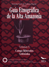 Guía Etnográfica de la Alta Amazonía. Volumen IV