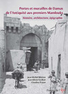 Portes et murailles de Damas de l'Antiquité aux premiers mamlouks