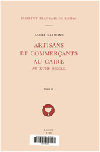 Artisans et commerçants au Caire au XVIIIe siècle. Tome I