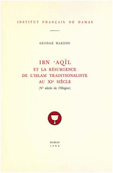 Ibn ʿAqīl et la résurgence de l’islam traditionaliste au XIe siècle (Ve siècle de l’Hégire)