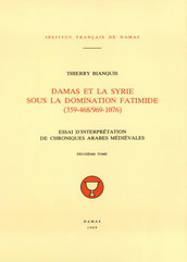 Damas et la Syrie sous la domination fatimide (359-468/969-1076). Deuxième tome
