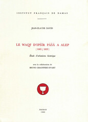 Le Waqf d'Ipšīr Pāšā à Alep  (1063-1653)