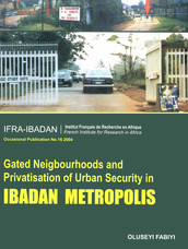 Gated Neighbourhoods and privatisation of urban security in Ibadan Metropolis