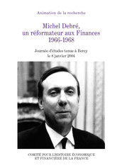 Michel Debré, un réformateur aux Finances, 1966-1968