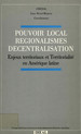 Pouvoir local, régionalismes, décentralisation
