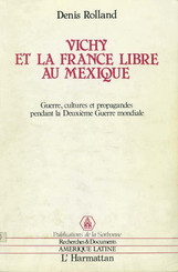 Vichy et la France libre au Mexique