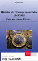 Histoire de l’Europe monétaire 1945-2005