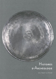 Histoires d'archéologie. De l'objet à l'étude