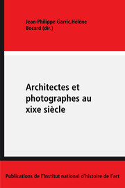 L’architecture recadrée : la photographie et le nouveau régime visuel dans la presse architecturale après 1870