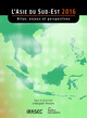 L’Asie du Sud-Est 2016 : bilan, enjeux et perspectives