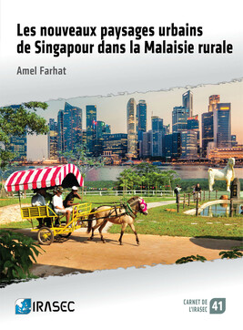 Les nouveaux paysages urbains de Singapour dans la Malaisie rurale